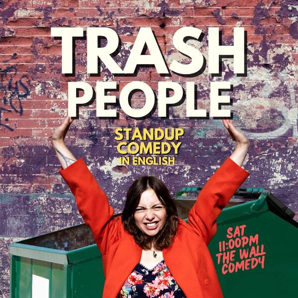 Trash People Standup: Late Night Comedy for your worst self (EN) Saturday