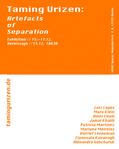 Ausstellung/Exhibition — Taming Urizen: Artefacts of Separation