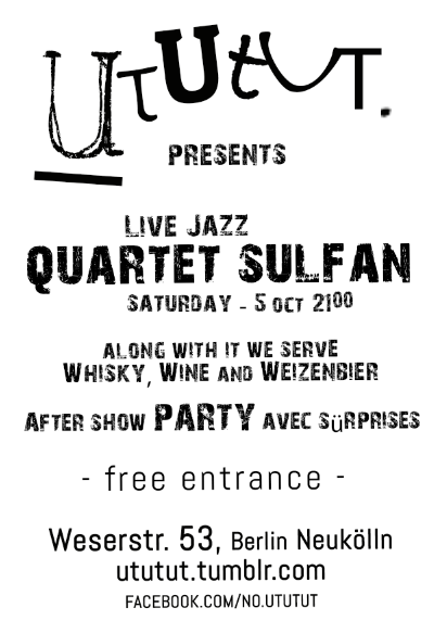 Live Jazz im ututut, Weserstr. 53, Neukölln + After Party avec sÜrprPises