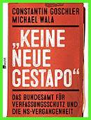 Keine neue Gestapo - Das Bundesamt für Verfassungsschutz und die NS-Vergangenheit