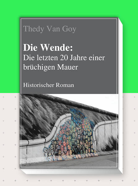 Die Wende – Spionageroman zum Mauerfall