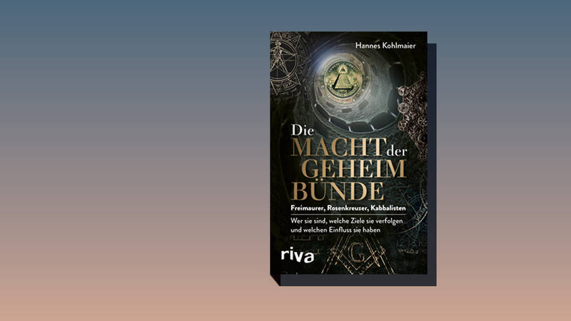 Die Macht der Geheimbünde. Was sind sie und was wollen sie?