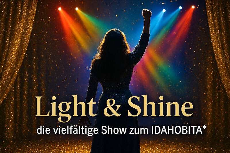 Light & Shine - Die vielfältige Show zum Idahobita*