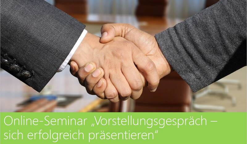 Online-Seminar: Vorstellungsgespräch – sich erfolgreich präsentieren!