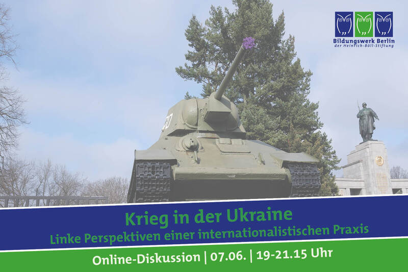 Krieg in der Ukraine: Linke Perspektiven einer internationalistischen Praxis