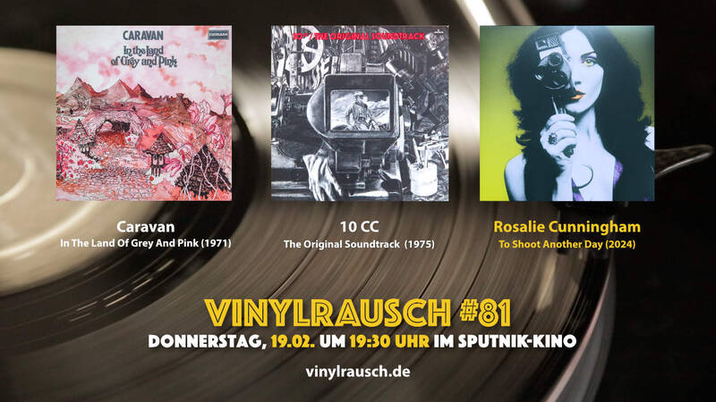Vinylrausch #81 – Rosalie Cunningham, 10cc, Caravan