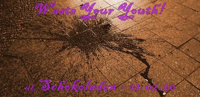 Waste Your Youth Party (PostRockNewWaveVinyl) @ Schokoladen