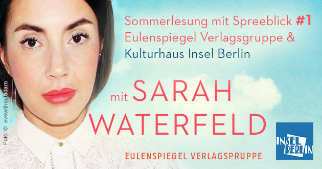 Sommerlesung mit Spreeblick #1 - Sarah Waterfeld liest »Sex mit Gysi«