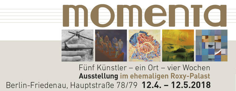 Momenta - 5 Künstler-1 Ort-4 Wochen