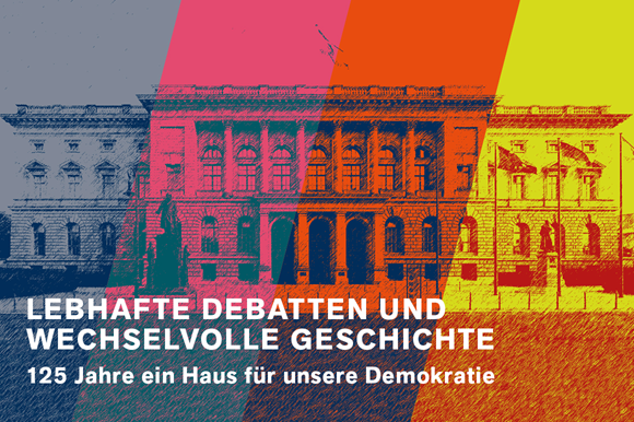 125. Jubiläum des Hauses der Demokratie | Lebhafte Debatten und wechselvolle Geschichte