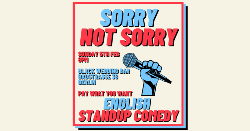 Sorry Not Sorry English Standup Comedy