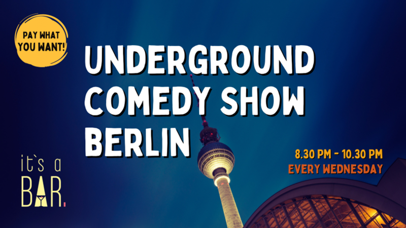 Underground Comedy Show Berlin - Stand Up Comedy in English - 8:30 PM
