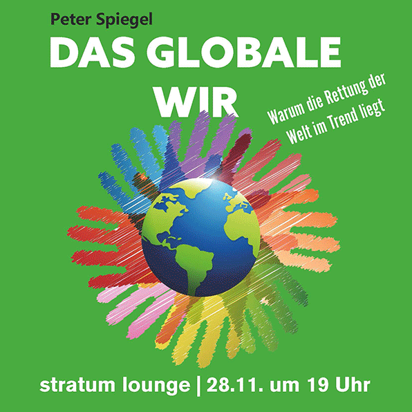 Das globale Wir. Warum die Rettung der Welt im Trend liegt.