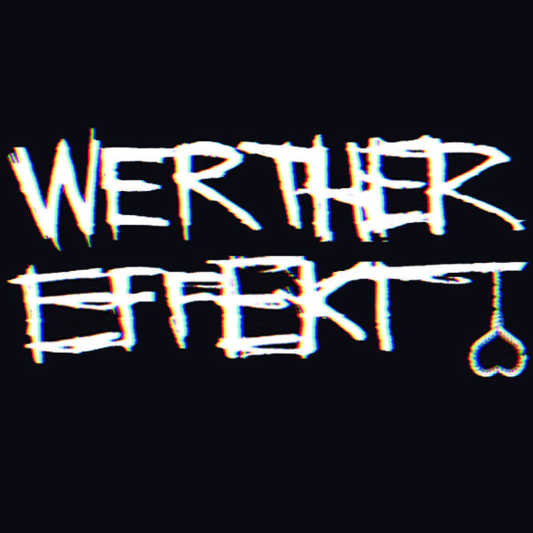 *cancelled*Werther Effekt – Live!