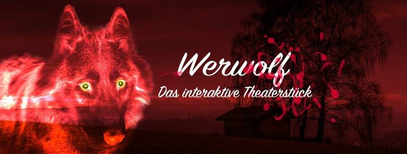 Werwolf – Das interaktive Theaterstück