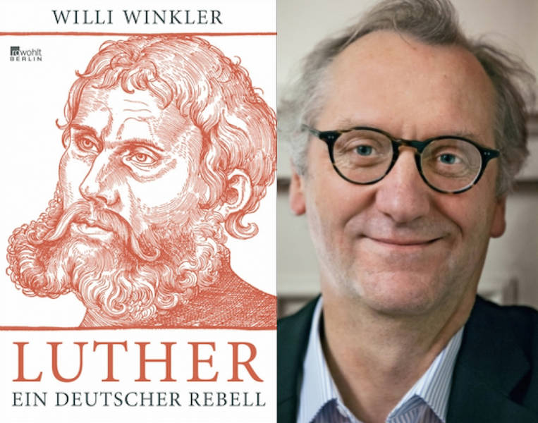 Willi Winkler: Luther – ein deutscher Rebell