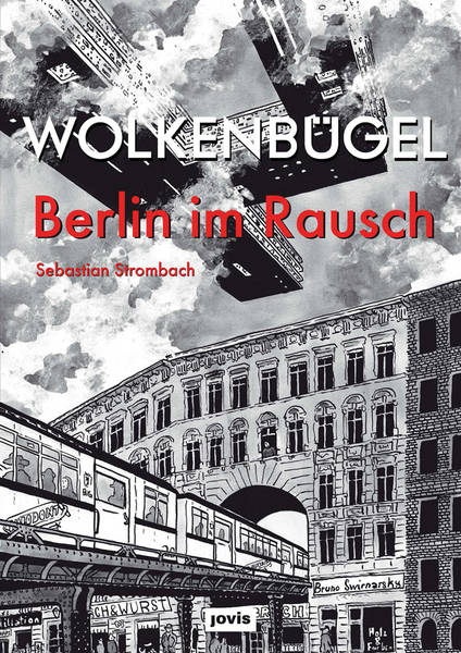 Comic-Lesung mit Sebastian Strombach: Wolkenbügel – Berlin im Rausch