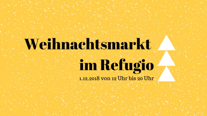 Weihnachtsmarkt im Refugio (Sa, 1.12.)