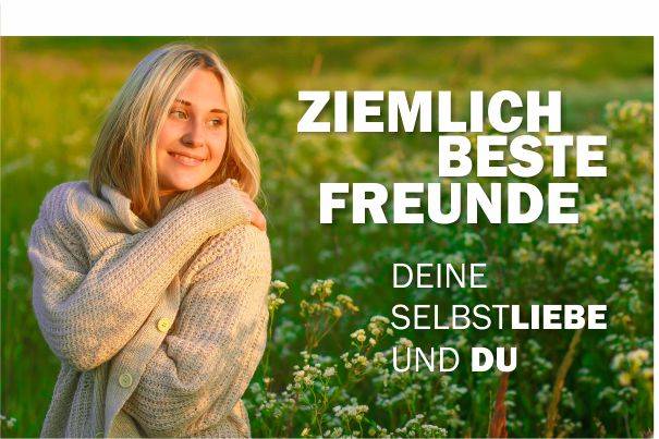 Ziemlich beste Freunde - Deine Selbstliebe und Du