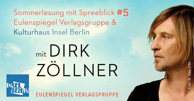 Sommerlesung mit Spreeblick #5 - Dirk Zöllner »Die fernen Inseln des Glücks«